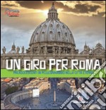 Un giro per Roma. Preadolescenti in pellegrinaggio nella città eterna libro