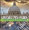 Un giro per Roma. Preadolescenti in pellegrinaggio nella città eterna libro