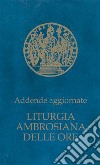 Liturgia ambrosiana delle ore. Addende aggiornate libro