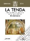 La tenda. Messa quotidiana e meditazione per ogni giorno del mese. Rito Ambrosiano. Settembre 2016 libro