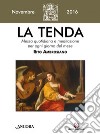 La tenda. Messa quotidiana e meditazione per ogni giorno del mese. Rito Ambrosiano. Novembre 2016 libro