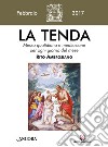 La tenda. Messa quotidiana e meditazione per ogni giorno del mese. Rito Ambrosiano. Febbraio 2017 libro