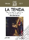 La tenda. Messa quotidiana e meditazione per ogni giorno del mese. Rito ambrosiano. Ottobre 2017 (2017). Vol. 10 libro