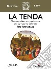 La tenda. Messa quotidiana e meditazione per ogni giorno del mese. Rito ambrosiano. Dicembre 2017 (2017). Vol. 12 libro