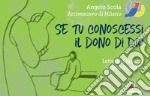 Se tu conoscessi il dono di Dio. Lettera ai ragazzi della Cresima libro