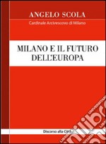 Milano e il futuro dell'Europa. Discorso alla città libro