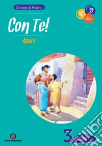 Con te! Amici. Guida. Vol. 3