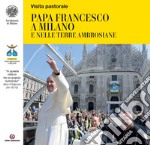 Papa Francesco a Milano e nelle terre ambrosiane. «In questa città io ho un popolo numeroso» dice il Signore (At 18,10) libro