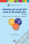 «Amatevi gli uni gli altri come io ho amato voi». Vita secondo lo Spirito e dinamiche di accompagnamento libro