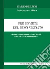 Per un'arte del buon vicinato. «Se date il saluto soltanto ai vostri fratelli, che cosa fate di straordinario?» libro