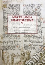 Miscellanea graecolatina. Ediz. italiana, greca e greca antica. Vol. 5 libro