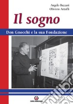 Il sogno. Don Gnocchi e la sua fondazione libro