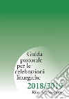 Guida pastorale per le celebrazioni liturgiche 2018/2019. Rito ambrosiano libro