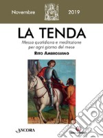 La tenda. Messa quotidiana e meditazione per ogni giorno del mese. Rito Ambrosiano (2019). Vol. 11: Novembre 2019 libro