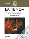 La tenda. Messa quotidiana e meditazione per ogni giorno del mese. Rito Ambrosiano (2019). Vol. 12: Dicembre 2019 libro