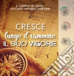 «Cresce lungo il cammino il suo vigore». Il cammino dei giovani nell'anno pastorale 2018-2019. Con DVD video libro