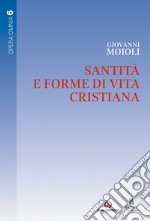 Santità e forme di vita cristiana libro