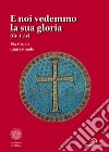 E noi vedemmo la sua gloria (Gv. 1,14). Via Crucis quaresimale libro