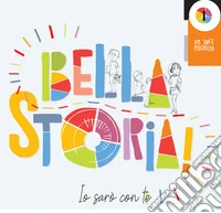 Bella storia! Io sarò con te: La bellezza è nella storia di chi ama. Quaderno animatori-Preghiera dei ragazzi. Con Altro materiale cartografico