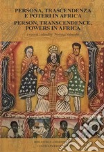 Persona, trascendenza e poteri in Africa-Person, transcendence, powers in Africa libro