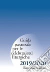 Guida pastorale per le celebrazioni liturgiche. Rito ambrosiano 2019-2020 libro