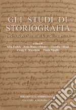 Gli studi di storiografia. Tradizione, memoria e modernità libro