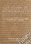 Gli studi di storiografia. Tradizione, memoria e modernità libro