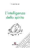 L'intelligenza dello spirito. Pensieri del lunedì libro di Stercal Claudio