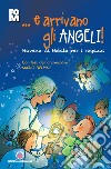 ...e arrivano gli angeli. Novena di Natale per i ragazzi. Con i testi dell'Arcivescovo Mario Delpini libro