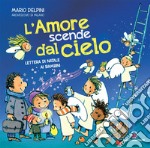 L'amore scende dal cielo. Lettera di Natale ai bambini libro