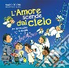 L'amore scende dal cielo. Lettera di Natale ai bambini libro