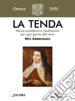 La tenda. Messa quotidiana e meditazione per ogni giorno del mese. Rito Ambrosiano (2020). Vol. 10: Ottobre libro