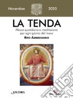 La tenda. Messa quotidiana e meditazione per ogni giorno del mese. Rito Ambrosiano (2020). Vol. 11: Novembre libro