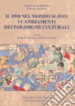 Il 1918 nel mondo slavo: i cambiamenti dei paradigmi culturali