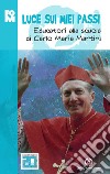 Luce sui miei passi. Educatori alla scuola di Carlo Maria Martini libro