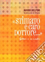 «Stimato e caro Dottore...». Lettera a un medico libro