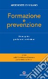 Formazione e prevenzione. Linee guida per la tutela dei minori libro