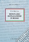 Dizionario di italianismi in russo libro