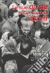 Le sue orme sono ancora visibili. Giovanni Battista Montini Arcivescovo di Milano (1955-1963) libro di Navoni M. (cur.)