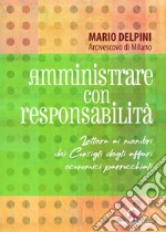 Amministrare con responsabilità. Lettera ai membri dei Consigli degli affari economici parrocchiali libro