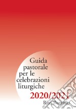 Guida pastorale per le celebrazioni liturgiche. Rito ambrosiano 2020-2021 libro