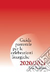 Guida pastorale per le celebrazioni liturgiche. Rito ambrosiano 2020-2021 libro