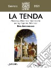 La tenda. Messa quotidiana e meditazione per ogni giorno del mese. Rito Ambrosiano (2021). Vol. 1: Gennaio libro