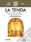 La tenda. Messa quotidiana e meditazione per ogni giorno del mese. Rito Ambrosiano (2021). Vol. 7-8: Luglio/Agosto libro