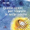 Quella notte, per vincere le sette paure. Racconti di Natale ai bambini libro