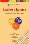 Il seme e la terra. Il vissuto dei ragazzi nella catechesi libro