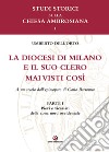 La diocesi di Milano e il suo clero mai visti così. A un secolo dell'episcopato di Carlo Borromeo. Vol. 1: Pievi e vicariati della zona nord orientale libro