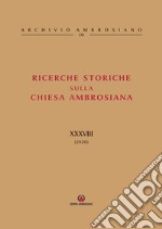 Ricerche storiche sulla Chiesa ambrosiana. Vol. 38 libro