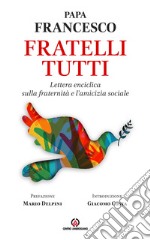 Fratelli tutti. Lettera Enciclica sulla fraternità e l'amicizia sociale libro