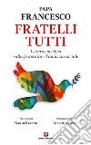 Fratelli tutti. Lettera Enciclica sulla fraternità e l'amicizia sociale libro